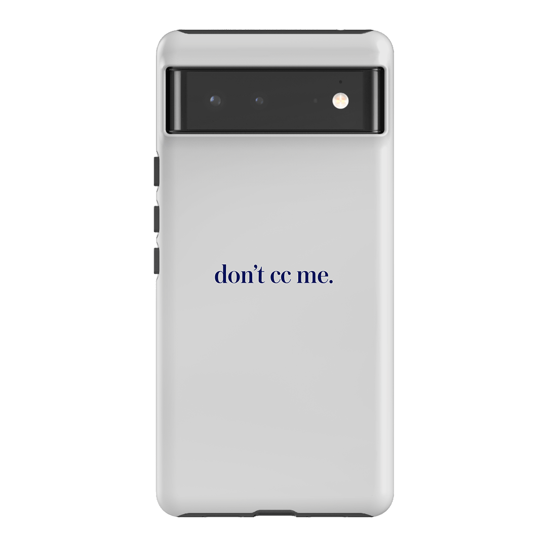 Don't CC Me Blue Printed Phone Cases Google Pixel 6 / Armoured by The Dairy - The Dairy