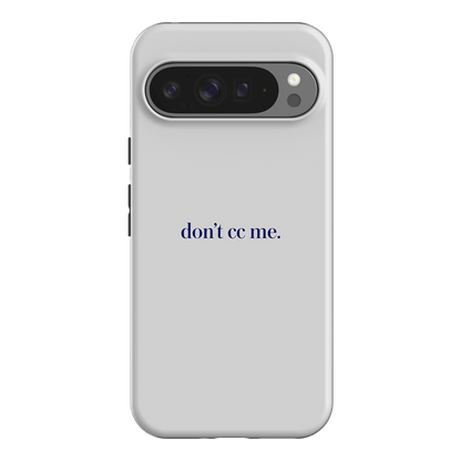 Don't CC Me Blue Printed Phone Cases Google Pixel 9 Pro XL / Armoured by The Dairy - The Dairy