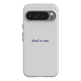Don't CC Me Blue Printed Phone Cases Google Pixel 9 Pro XL / Armoured by The Dairy - The Dairy