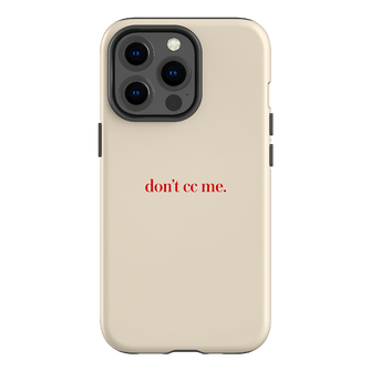 Don't CC Me Red Printed Phone Cases iPhone 13 Pro / Armoured by The Dairy - The Dairy