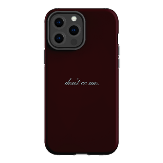 Don't CC Me Fancy Printed Phone Cases iPhone 13 Pro Max / Armoured by The Dairy - The Dairy