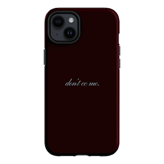 Don't CC Me Fancy Printed Phone Cases iPhone 14 Plus / Armoured by The Dairy - The Dairy