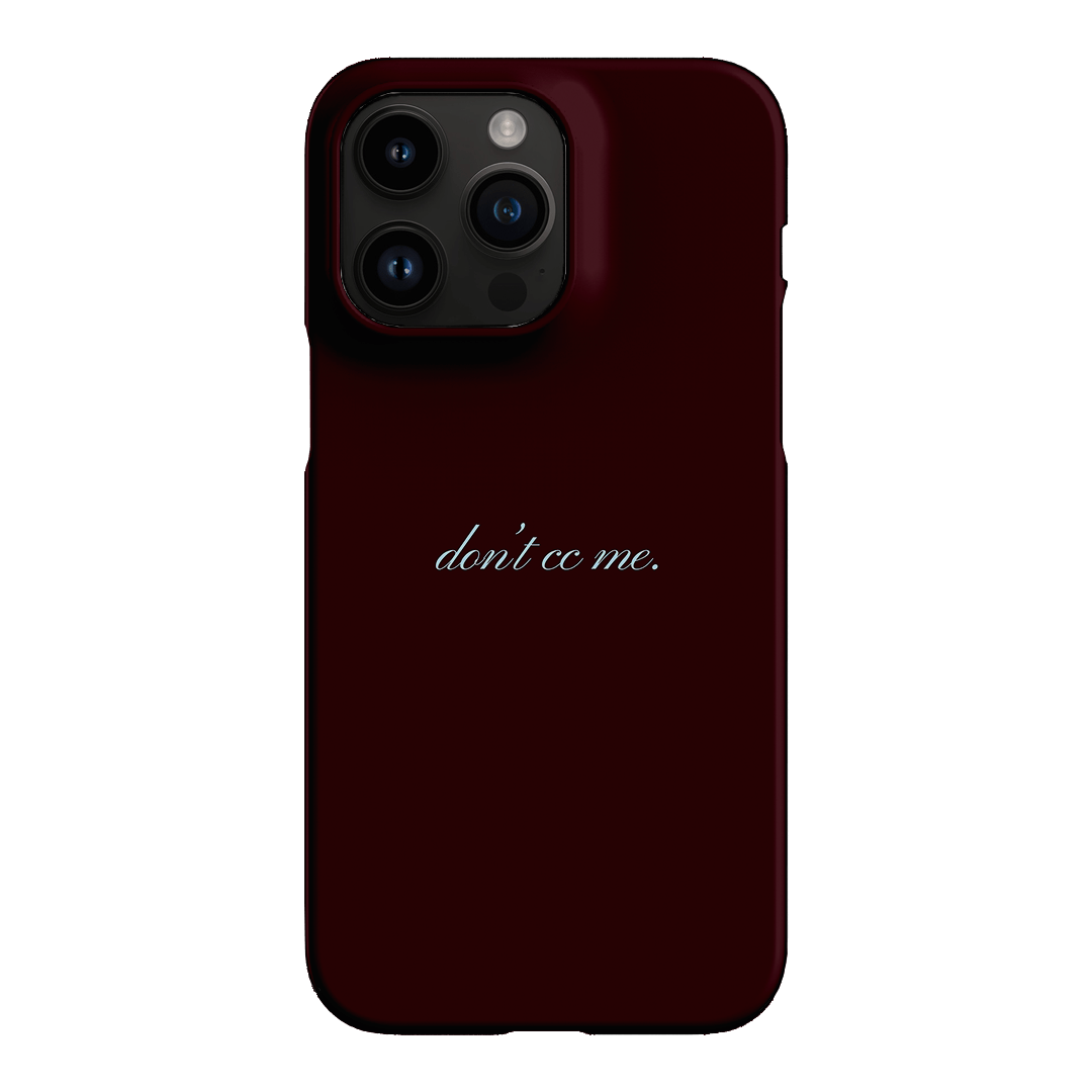 Don't CC Me Fancy Printed Phone Cases iPhone 14 Pro Max / Snap by The Dairy - The Dairy