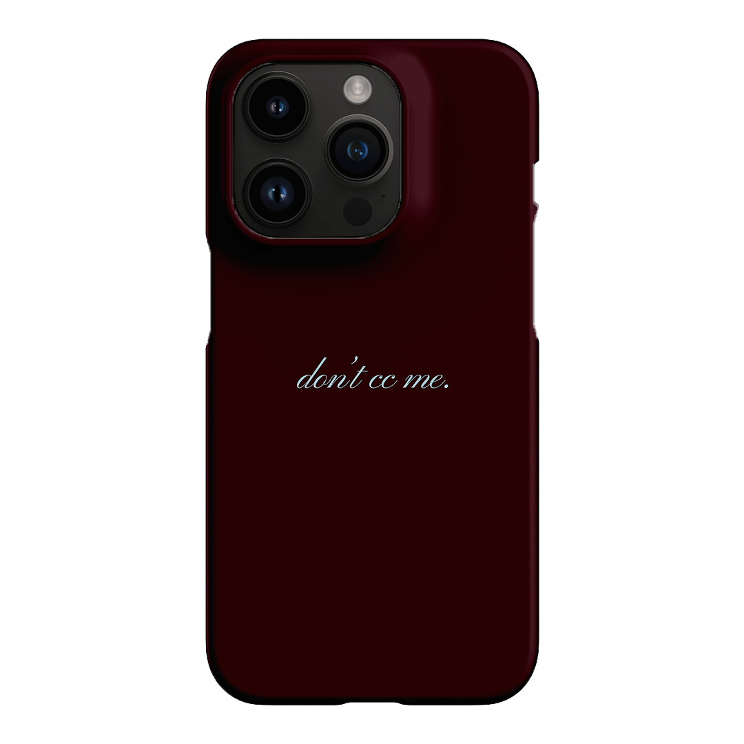 Don't CC Me Fancy Printed Phone Cases iPhone 14 Pro / Snap by The Dairy - The Dairy