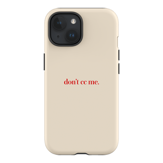 Don't CC Me Red Printed Phone Cases iPhone 15 / Armoured by The Dairy - The Dairy