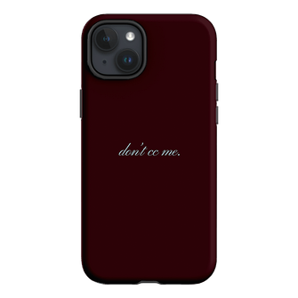 Don't CC Me Fancy Printed Phone Cases iPhone 15 Plus / Armoured by The Dairy - The Dairy