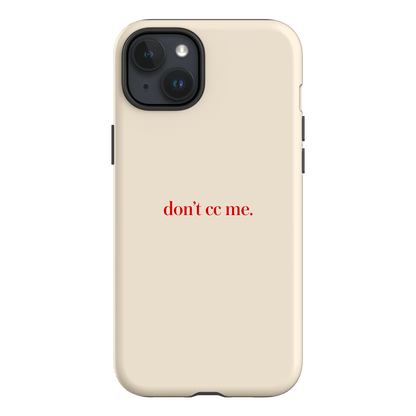 Don't CC Me Red Printed Phone Cases iPhone 15 Plus / Armoured by The Dairy - The Dairy