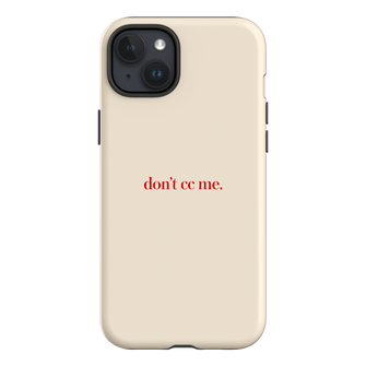 Don't CC Me Red Printed Phone Cases iPhone 15 Plus / Armoured by The Dairy - The Dairy