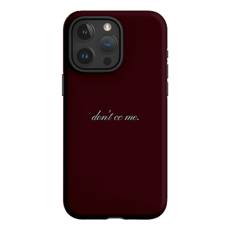 Don't CC Me Fancy Printed Phone Cases iPhone 15 Pro Max / Armoured by The Dairy - The Dairy