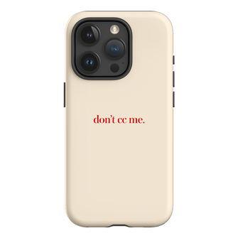 Don't CC Me Red Printed Phone Cases iPhone 15 Pro / Armoured by The Dairy - The Dairy