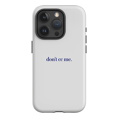Don't CC Me Blue Printed Phone Cases iPhone 15 Pro / Armoured by The Dairy - The Dairy