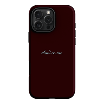 Don't CC Me Fancy Printed Phone Cases iPhone 16 Pro Max / Armoured by The Dairy - The Dairy