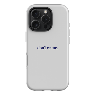 Don't CC Me Blue Printed Phone Cases iPhone 16 Pro / Armoured by The Dairy - The Dairy