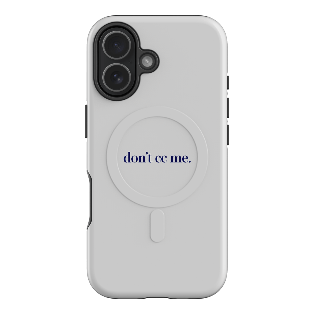 Don't CC Me Blue Printed Phone Cases iPhone 17 / Armoured MagSafe by The Dairy - The Dairy