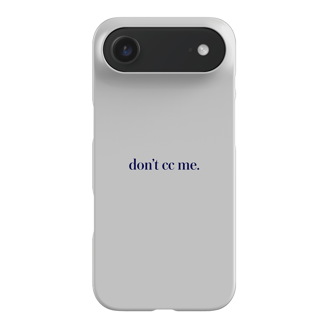 Don't CC Me Blue Printed Phone Cases iPhone 17 Air / Snap by The Dairy - The Dairy