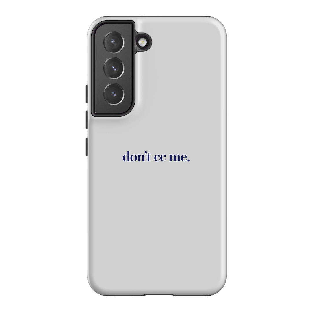 Don't CC Me Blue Printed Phone Cases Samsung Galaxy S22 / Armoured by The Dairy - The Dairy